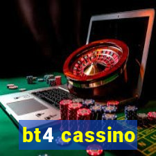 bt4 cassino